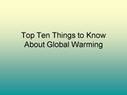 Top Ten Things to Know About Global Warming